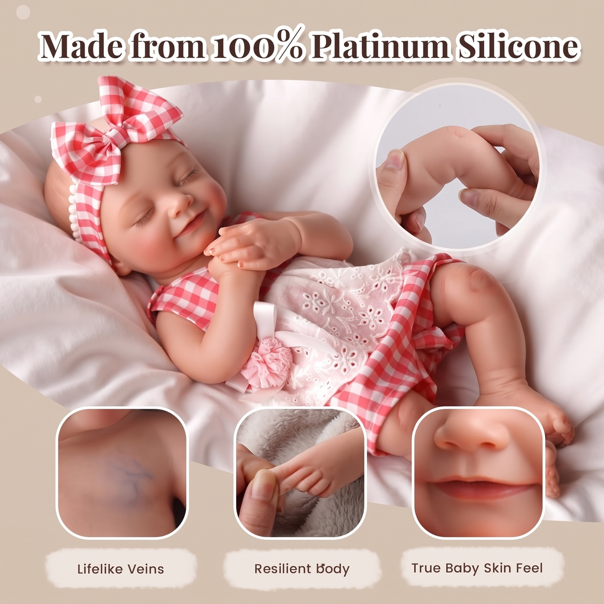 Made from 100% platinum silicone — lifelike veins, resilient body, true baby skin feel